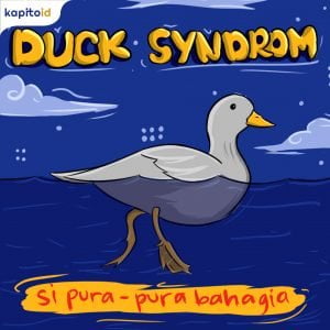 Mengenal Duck Syndrom